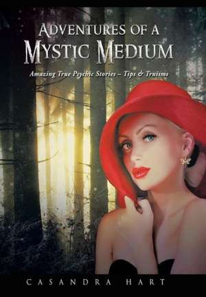 Adventures of a Mystic Medium de Casandra Hart