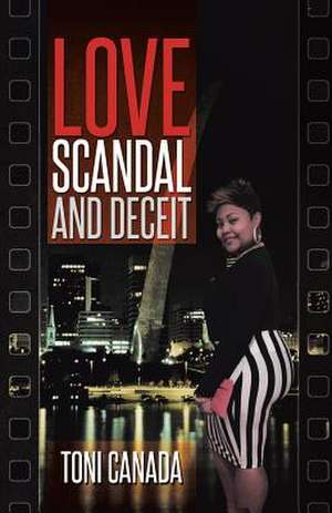 Love, Scandal, and Deceit de Toni Canada