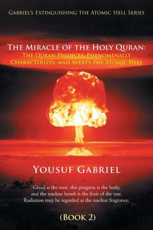 Gabriel's Extinguishing the Atomic Hell Series de Yousuf Gabriel