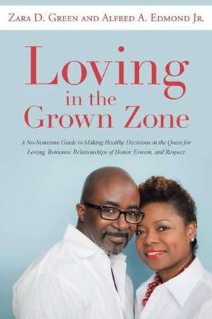 Loving in the Grown Zone de Zara D. Green