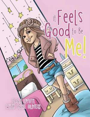 It Feels Good to Be Me! de Dana Livoti