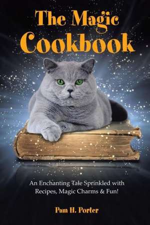 The Magic Cookbook de Pam H. Porter