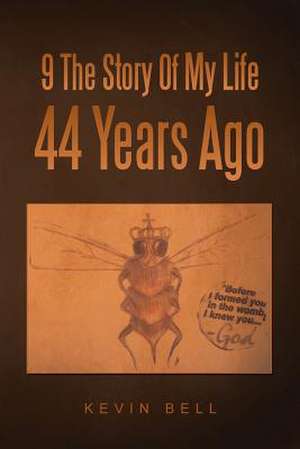 9 the Story of My Life 44 Years Ago de Kevin Bell