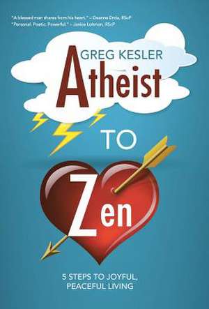 Atheist to Zen de Greg Kesler