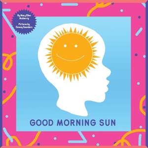 Good Morning Sun de Mary Ellen Mulderrig