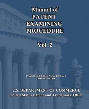 Manual of Patent Examining Procedure (Vol.2) de U S Dept of Commerce