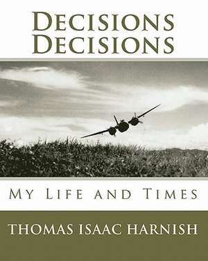 Decisions, Decisions de Thomas Isaac Harnish