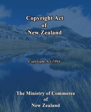 Copyright Act of New Zealand de The Ministry of Commerce of New Zealand