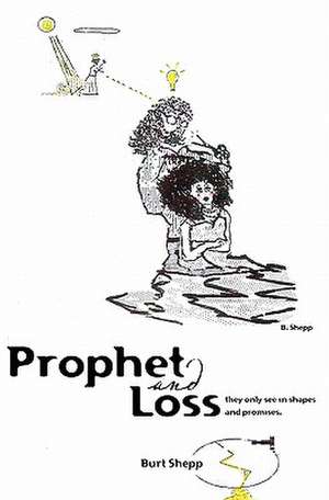 Prophet and Loss de Burt Shepp