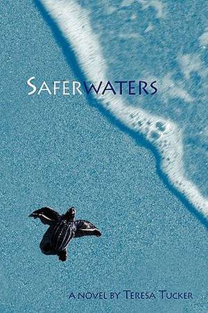 Saferwaters de Teresa Tucker