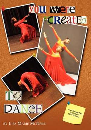 You Were Created to Dance de Lisa Marie McNeill