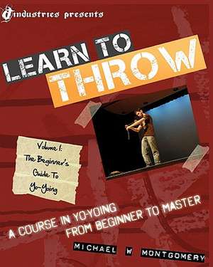 Learn to Throw de Michael W. Montgomery