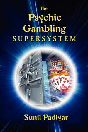 The Psychic Gambling Supersystem de Sunil Padiyar