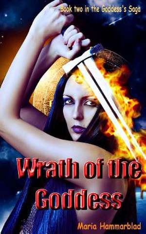 Wrath of the Goddess de Maria Hammarblad