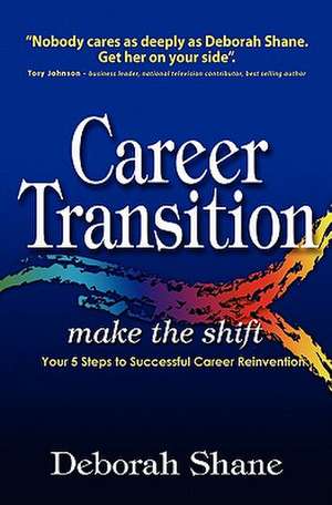 Career Transition - Make the Shift de Deborah Shane