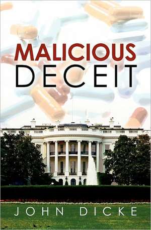 Malicious Deceit de John Dicke