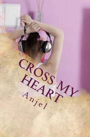 Cross My Heart de Anjel