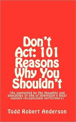 Don't ACT de Todd Robert Anderson