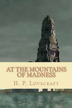 At the Mountains of Madness de H. P. Lovecraft