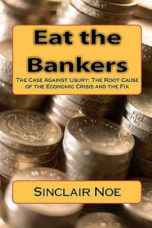 Eat the Bankers de Sinclair Noe