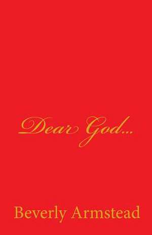 Dear God... de Beverly Armstead