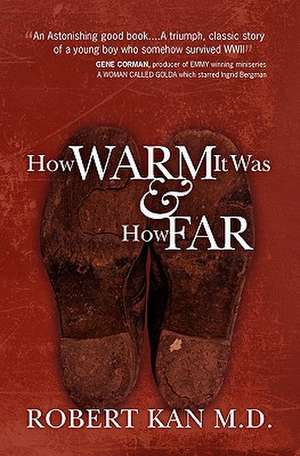 How Warm It Was and How Far de Robert Kan M. D.