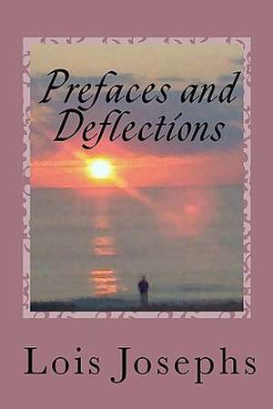 Prefaces and Deflections de Lois Josephs