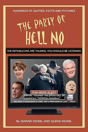 The Party of Hell No de Glenn Dickel