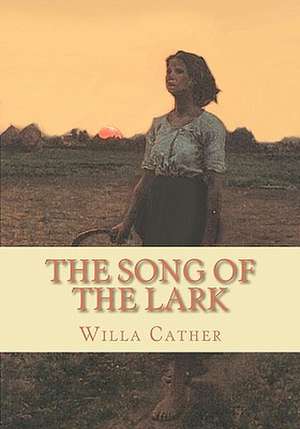 The Song of the Lark de Willa Cather