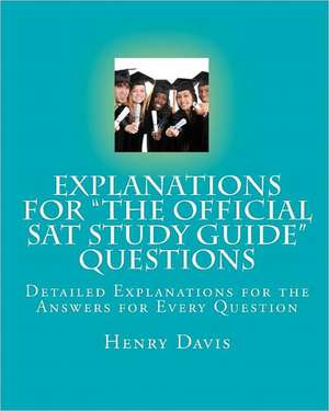 Explanations for the Official SAT Study Guide Questions de Henry Davis