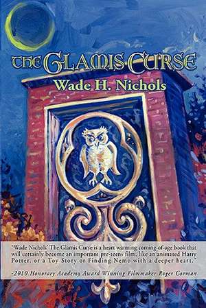 The Glamis Curse de Wade H. Nichols