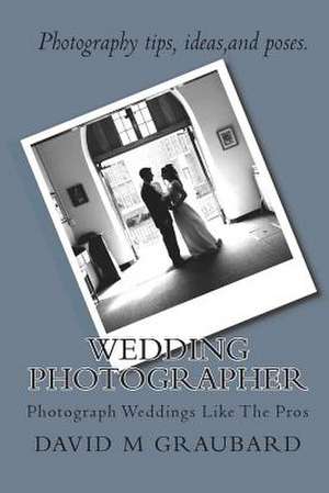 Wedding Photographer de David M. Graubard