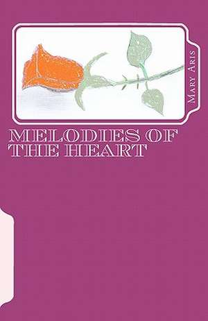 Melodies of the Heart de Mary Aris