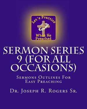 Sermon Series 9 (for All Occasions) de Rogers, Joseph R., Sr.