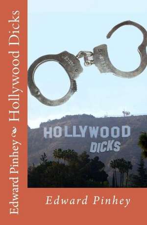 Hollywood Dicks de Edward L. Pinhey