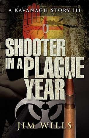 Shooter in a Plague Year de Jim Wills