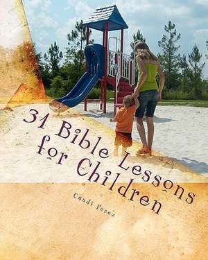 31 Bible Lessons for Children de Candi Perez