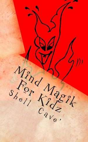 Mind Magik for Kidz de Shell Cave'