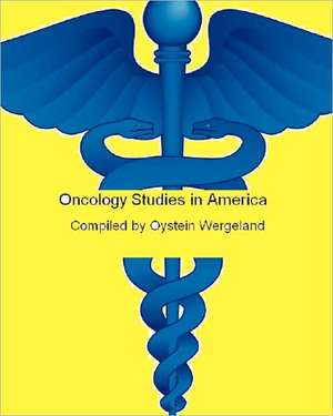 Oncology Studies in America de Oystein Wergeland