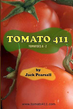 Tomato 411 de Jack Pearsall