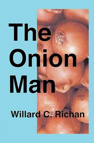 The Onion Man de Willard C. Richan