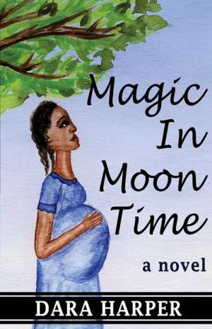 Magic in Moon Time de Dara Harper