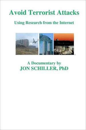 Avoid Terrorist Attacks de Schiller Phd, Jon