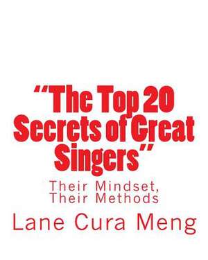 "The Top 20 Secrets of Great Singers" de Lane Cura Meng