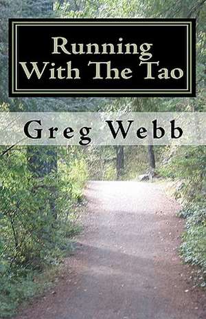 Running with the Tao de Greg Webb