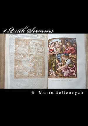 4 Quick Sermons de E. Marie Seltenrych Bmin