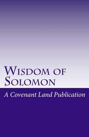 Wisdom of Solomon de A. Covenant Land Publication