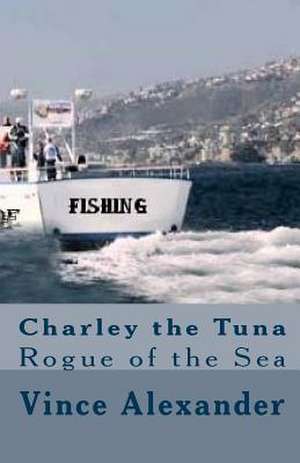 Charley the Tuna de Vince Alexander