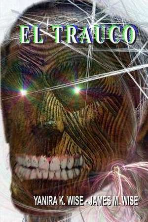 El Trauco de Yanira K. Wise