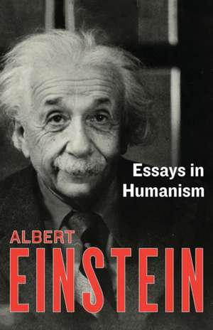 Essays in Humanism de Albert Einstein